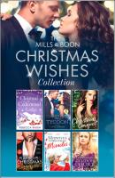 The Mills & Boon Christmas Wishes Collection - Maisey Yates Mills & Boon e-Book Collections