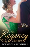 The Regency Season: Forbidden Pleasures - Julia Justiss Mills & Boon M&B