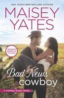 Bad News Cowboy - Maisey Yates Copper Ridge