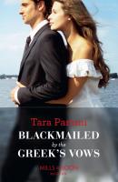 Blackmailed By The Greek's Vows - Tara Pammi Mills & Boon Modern