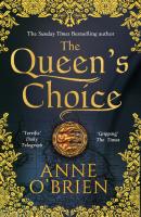 The Queen's Choice - Anne O'Brien MIRA