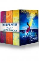 The Life After Trilogy - Katlyn Duncan 