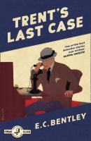Trent’s Last Case - E. C. Bentley Detective Club Crime Classics