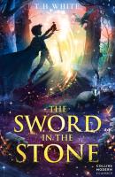 The Sword in the Stone - T. H. White Essential modern classics