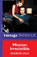Mission: Irresistible - Sharon Sala Mills & Boon Vintage Intrigue