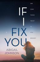 If I Fix You - Эбигейл Джонсон HQ Young Adult eBook