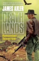 Remember Tomorrow - James Axler Gold Eagle Deathlands