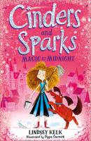 Cinders and Sparks: Magic at Midnight - Lindsey  Kelk Cinders and Sparks