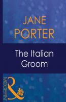 The Italian Groom - Jane Porter Mills & Boon Modern