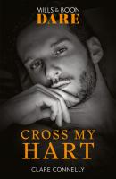 Cross My Hart - Clare Connelly Mills & Boon Dare