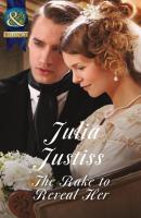The Rake to Reveal Her - Julia Justiss Mills & Boon Historical