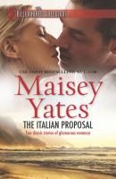 The Italian Proposal - Maisey Yates Mills & Boon M&B