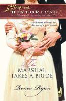 The Marshal Takes a Bride - Renee Ryan Mills & Boon Historical