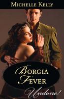 Borgia Fever - Michelle Kelly Mills & Boon Historical Undone