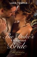 The Duke's Unexpected Bride - Lara Temple Mills & Boon Historical