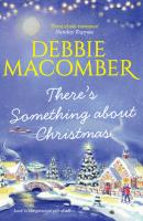 There's Something About Christmas - Debbie Macomber MIRA