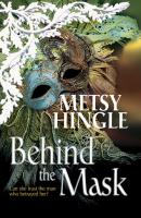 Behind The Mask - Metsy Hingle MIRA