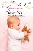 Project: Parenthood - Trish Wylie Mills & Boon Cherish