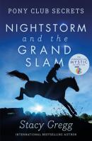 Nightstorm and the Grand Slam - Stacy Gregg Pony Club Secrets