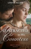 Contracted As His Countess - Louise Allen Mills & Boon Historical