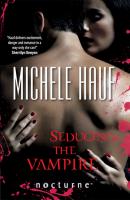 Seducing the Vampire - Michele  Hauf Mills & Boon Nocturne