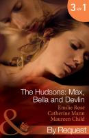 The Hudsons: Max, Bella and Devlin - Maureen Child Mills & Boon By Request