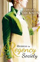Heiress in Regency Society - Helen Dickson Mills & Boon M&B