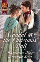 Scandal At The Christmas Ball - Marguerite Kaye Mills & Boon Historical
