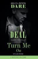 The Deal / Turn Me On - Clare Connelly Mills & Boon Dare