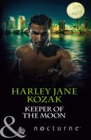 Keeper of the Moon - Harley Jane Kozak Mills & Boon Nocturne