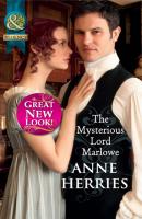 The Mysterious Lord Marlowe - Anne Herries Mills & Boon Historical