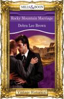 Rocky Mountain Marriage - Debra Lee Brown Mills & Boon Historical