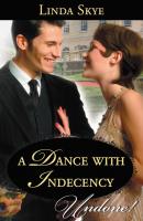 A Dance with Indecency - Linda Skye Mills & Boon Historical Undone