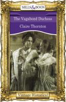 The Vagabond Duchess - Claire Thornton Mills & Boon Historical