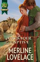 Crusader Captive - Merline Lovelace Mills & Boon Historical