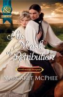 His Mask of Retribution - Margaret McPhee Mills & Boon Historical
