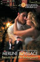 Beauty and the Bodyguard - Merline Lovelace Mills & Boon M&B