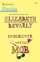 Undercover with the Mob - Elizabeth Bevarly Mills & Boon M&B