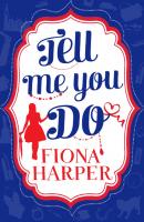 Tell Me You Do - Fiona Harper Mills & Boon M&B
