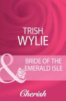 Bride Of The Emerald Isle - Trish Wylie Mills & Boon Cherish