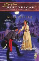 Masked by Moonlight - Allie Pleiter Mills & Boon Historical