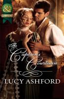 The Captain's Courtesan - Lucy Ashford Mills & Boon Historical