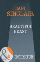 Beautiful Beast - Dani Sinclair Mills & Boon Intrigue