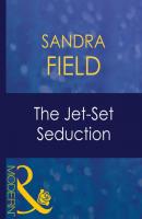 The Jet-Set Seduction - Sandra Field Mills & Boon Modern