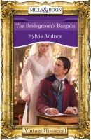 The Bridegroom's Bargain - Sylvia Andrew Mills & Boon Historical