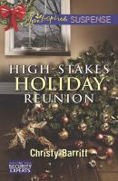 High-Stakes Holiday Reunion - Christy Barritt Mills & Boon Love Inspired Suspense