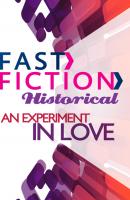 An Experiment in Love - Louise Allen Fast Fiction