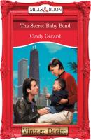 The Secret Baby Bond - Cindy  Gerard Mills & Boon Desire