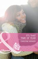 It's That Time of Year - Christine  Wenger Mills & Boon Cherish