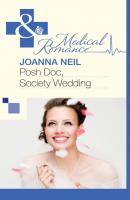 Posh Doc, Society Wedding - Joanna Neil Mills & Boon Medical